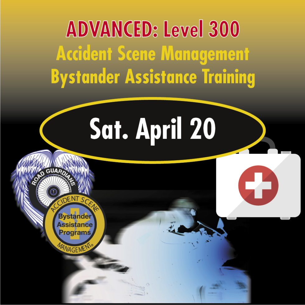 Advanced Motorcycle Accident Scene Management Class April 20
